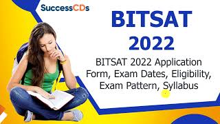 BITSAT 2022 | BITSAT Dates, Courses, Eligibility, Exam Pattern, Syllabus, Application Procedure