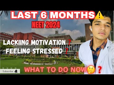 LACKING MOTIVATION😞..?FEELING STRESSED..?6 MONTHS ULTIMATE MOTIVATION AND STRATEGY TO CRACK NEET‘24