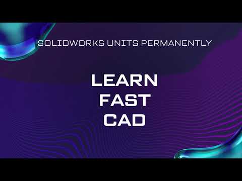 SolidWORKS UNITS PERMANENTLY