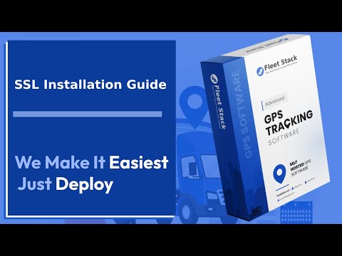 Fleet Stack SSL Installation Guide - Securing Your GPS Software with SSL Certification