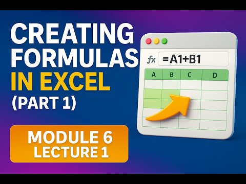 Creating Formulas in Excel – Part 1 | Module 6 Lecture 2 | Excel Zero to Hero