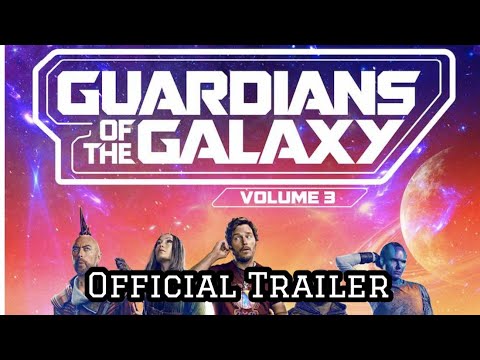Guardians of the Galaxy 3 - Official Trailer