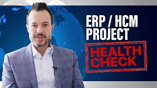 How to Assess Your ERP / HCM / CRM Implementation | Post-Pandemic Project Assessment and Planning