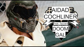Doom Gal - Aidad Cochliner feat. Tazzaro (parody of American Boy by Estelle feat. Kanye West)