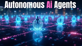 Autonomous AI Agents – The Future of Intelligent Automation