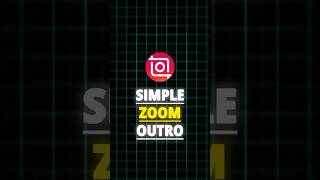 InShot | Simple Zoom Outro Tutorial 🍃 |