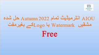 Free Download AIOU FA All solved Assignment For Autumn 2022 WITHOUT Watermark/Logo|