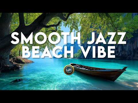 SMOOTH JAZZ BEACH VIBE 07 – Tropical Smooth Jazz Lounge Mix