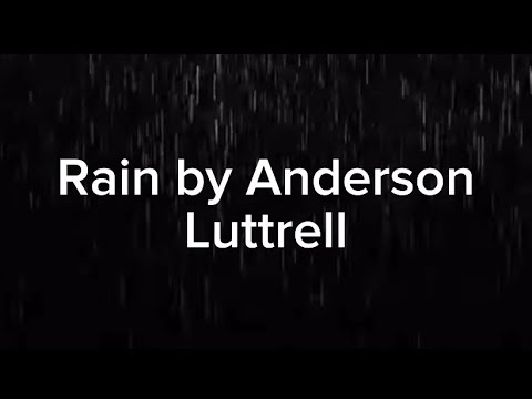 Rain by Anderson Luttrell lyric video