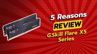 G.SKILL Flare X5 Series | 5 Reasons NOT to Buy! ⚠️