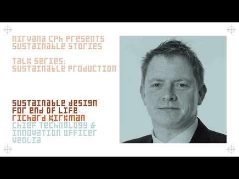 07 Sustainable Production Talk: "Sustainable Design for end of life" by Richard Kirkman