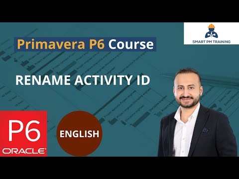 37.  Rename Activity IDs in Primavera P6