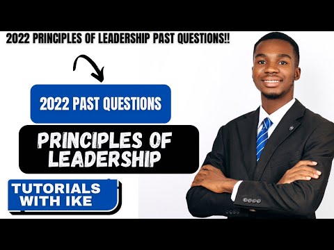 2022 PRINCIPLES OF LEADERSHIP PAST QUESTIONS SOLVED!!