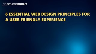 6 Essential Web Design Principles For A User Friendly Experience