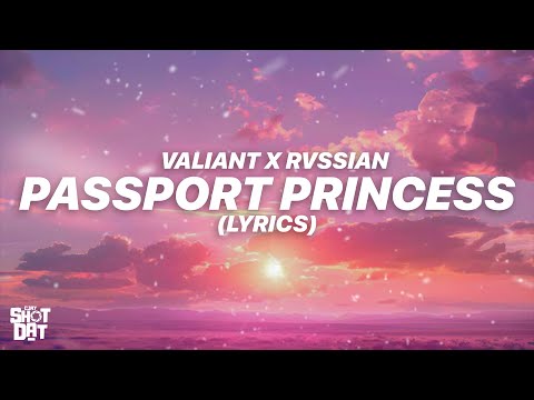 Valiant x Rvssian - Passport Princess  (Lyrics)