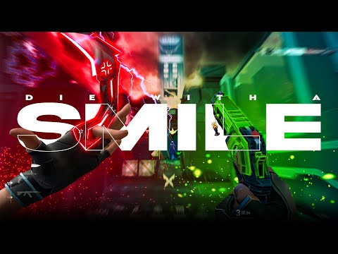 Die With A Smile (Valorant Montage)