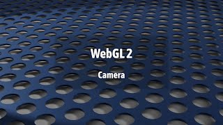 WebGL 2: Cameras & Perspective (Part 1)