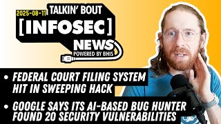 DEF CON RECAP | BHIS - Talkin' Bout [infosec] News 2025-08-11 #livestream #infosec #infosecnews