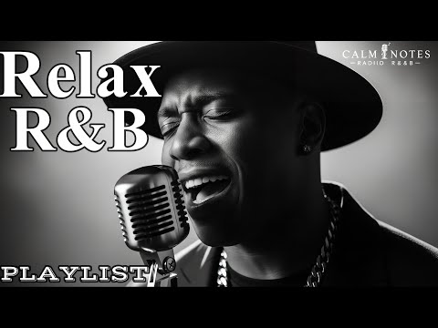 【R&B Soul】Chill Vibes Playlist – Smooth Vocals, Mellow Grooves | Relax • Study • Focus