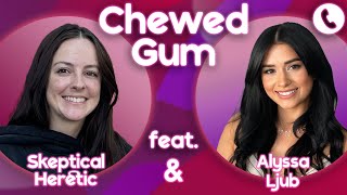 PURITY is Pure NONSENSE! Disagree? Call Alyssa Ljub & Taylor Skeptical Heretic | Chewed Gum 07.15.25
