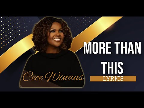 More Than This Lyrics - Cece Winans