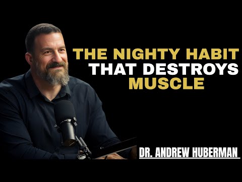 Stop Doing THIS Before Bed or Lose Muscle Fast – Huberman’s Critical Warning