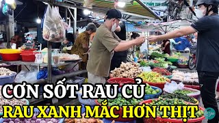 Hết Hồn SÀI GÒN CHỢ BÀ CHIỂU CƠN SỐT GIÁ RAU CỦ MẮC HƠN THỊT KHỔ NHƯ THỜI COVID-19