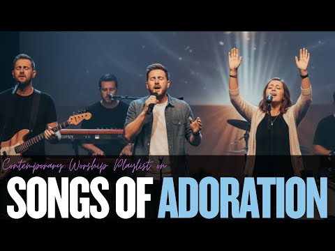 Songs of Praise & Adoration – Powerful Contemporary Worship for Prayer & Reflection