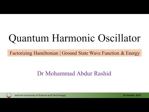 QM14: Quantum harmonic oscillator, factorizing the Hamiltonian, ground state wave function & energy