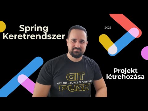 Spring Keretrendszer 2  - Projekt létrehozása és áttekintés