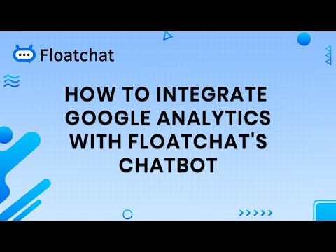 How to Integrate Google Analytics With Floatchat's Chatbot | Floatchat