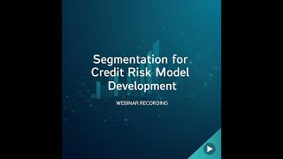 Segmentation for Credit Risk Model Development