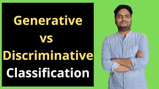 Generative and Discriminative Classification | Generative and Discriminative Machine Learning