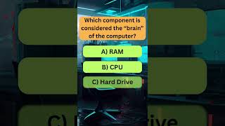 Which component is considered the “brain” of the computer? #ytshorts #quiztime #trending #tech