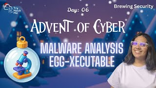 Malware Analysis - Egg-xecutable | AoC 2025 Day 6 | TryHackMe | Beginner Friendly