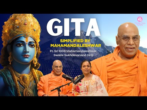 Bhagavad Gita Decoded by Mahamandaleshwar Swami Shukdevanandgiri Ji.  Mahakumbh and Spirituality.