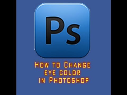 How to Change eye color in Photoshop