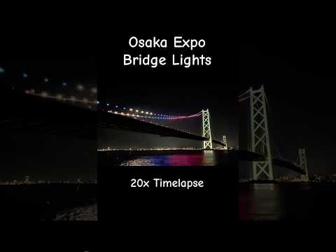 20x Time-Lapse of Expo-Lit Akashi Kaikyo Bridge