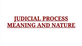 Judicial Process meaning and nature LL.M @ShineinLawwithDrMithun