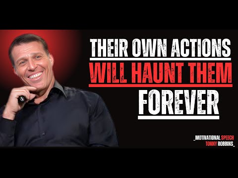THEIR OWN ACTIONS WILL HAUNT THEM FOREVER |TONY ROBBINS BEST MOTIVATIONAL SPEECH