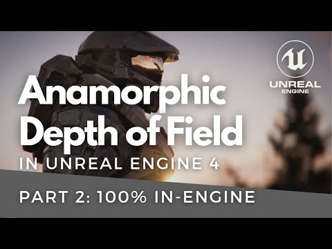 Anamorphic Depth of Field in Unreal Engine 4 - Part 2 (4.26)