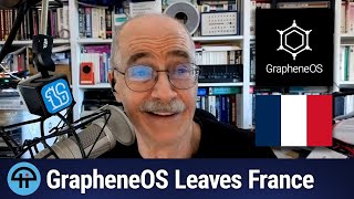 GrapheneOS Leaves France