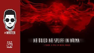 THE WRITER - AH BUILD AH SPLIFF IN ARIMA (I TOOK A PILL IN IBIZA PARODY / REMIX)