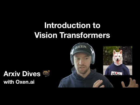 Intro to Vision Transformers (ViT) - Arxiv Dives