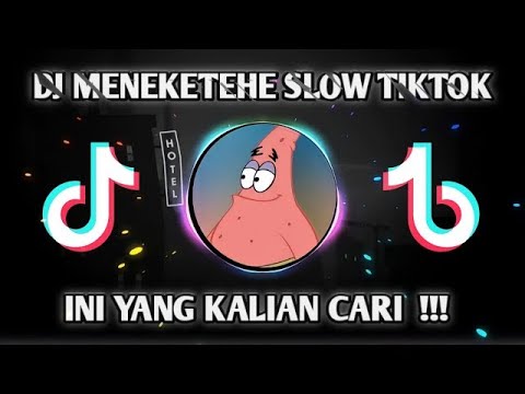 DJ MENEKETEHE REMIX FULL BASS TIKTOK TERBARU 2022 || DJ MENEKETEHE SLOW BASS X SAKITNYA TUH DISINI