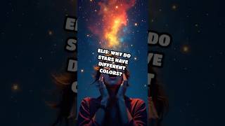 ELI5: Why Do Stars Have Different Colors?