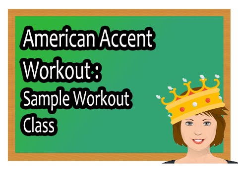 Sample of American Accent WORKOUT Class