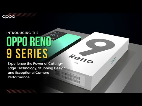 Introducing the Oppo Reno 9 Series: Experience the Power of Cutting-Edge Technology, Stunning Design
