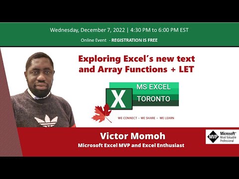 MS Excel Toronto Meetup - Exploring Excel's new text and Array Functions + LET - Victor Momoh