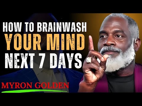 Rewire Your Brain in 7 Days: The Mind Hack You Need Now | MYRON GOLDEN motivational speech. 